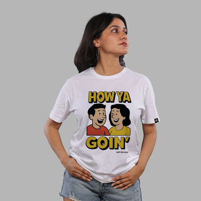 How Ya Goin Tshirt for Women